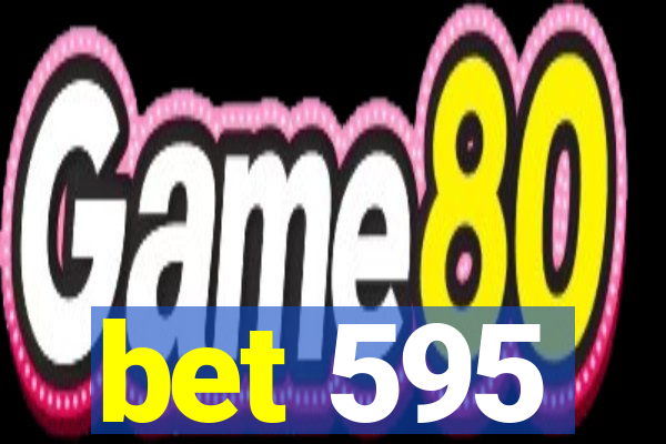 bet 595